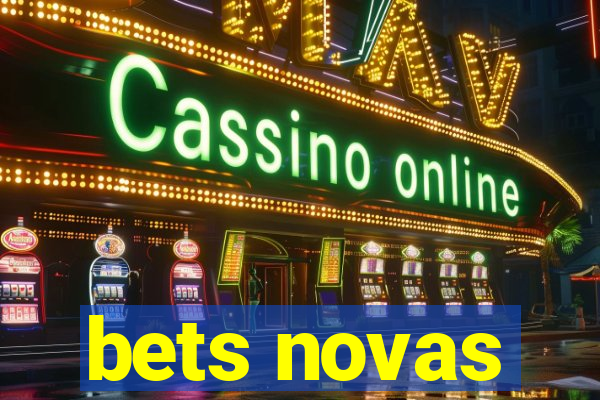 bets novas